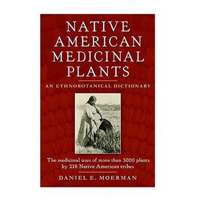 Native American Medicinal Plants, Daniel E. Moerman