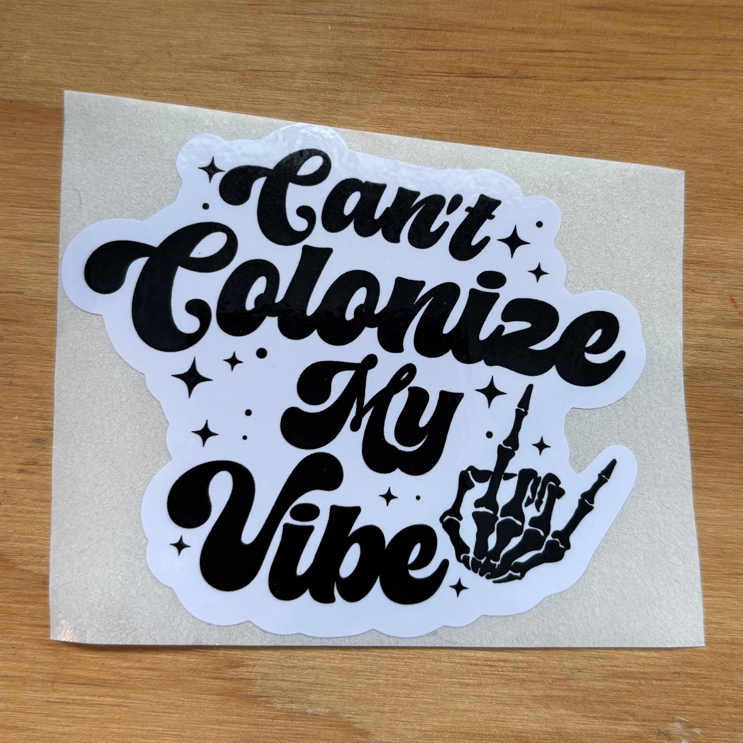 Cant Colonize My Vibe Sticker