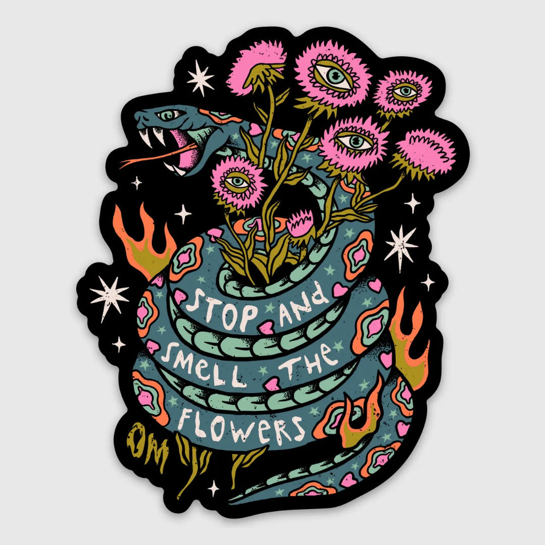 "Stop And Smell The Flowers" Sticker