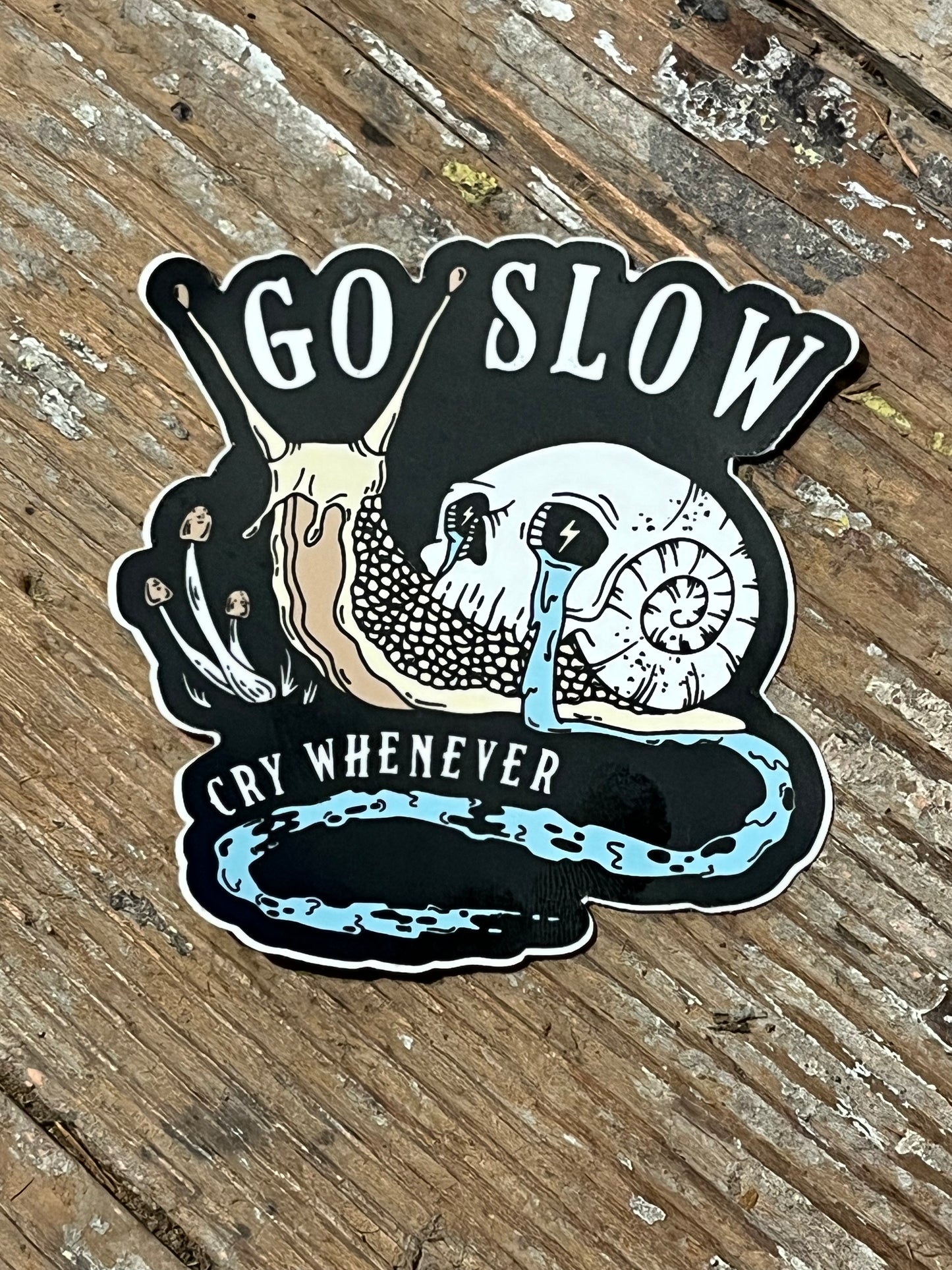 Go Slow Cry Whenever Sticker