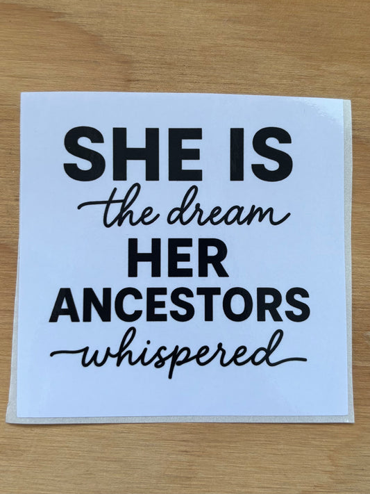 "She is the dream her ancestors whispered" Sticker