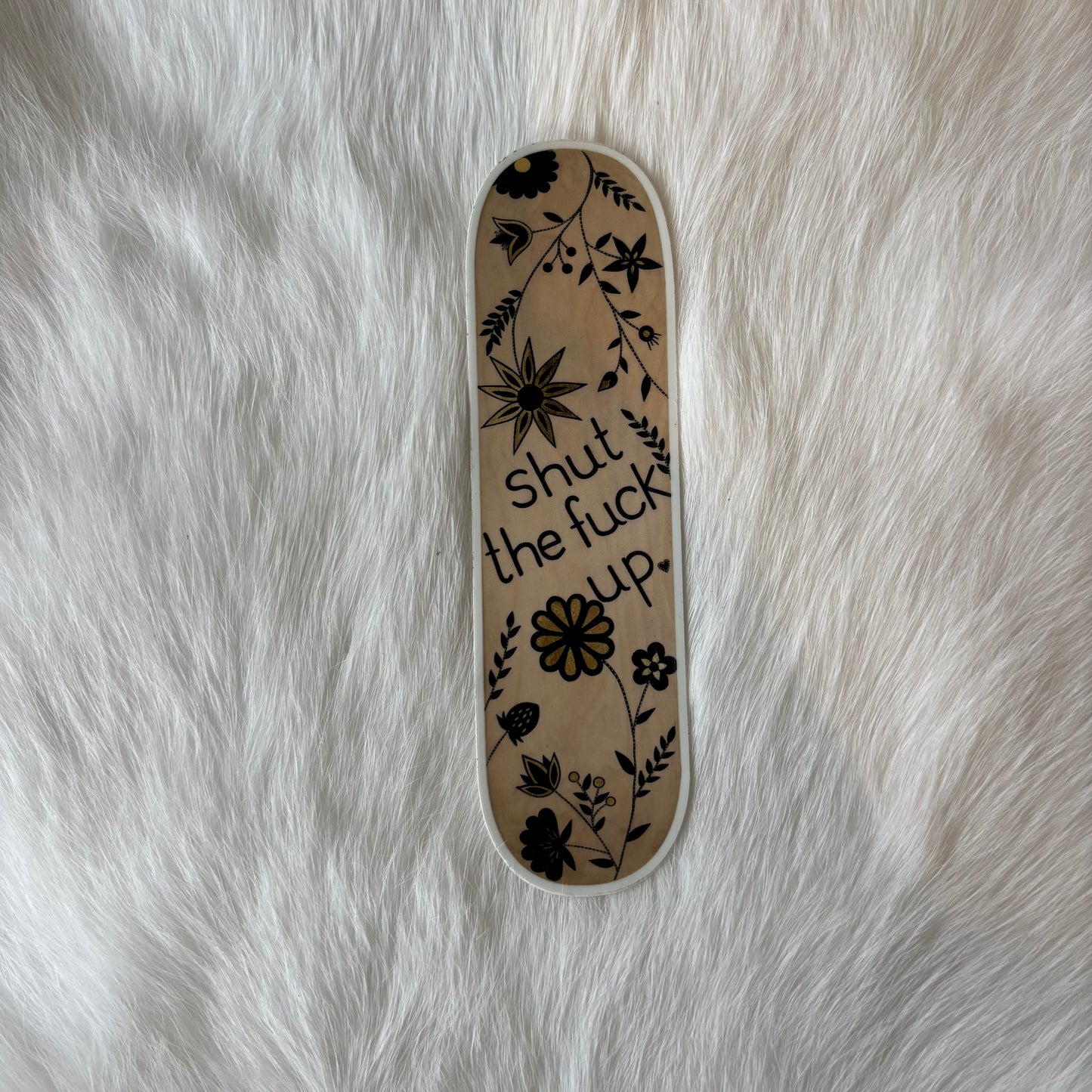 "Shut the f*ck up" Skate Deck Stickers- Alysha Brown