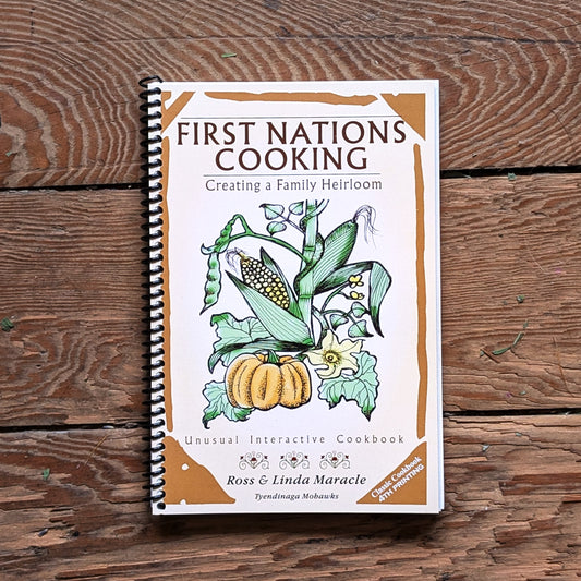 First Nations Cooking: Creating a Family Heirloom, Unusual Interactive Cookbook by Ross & Linda Maracle