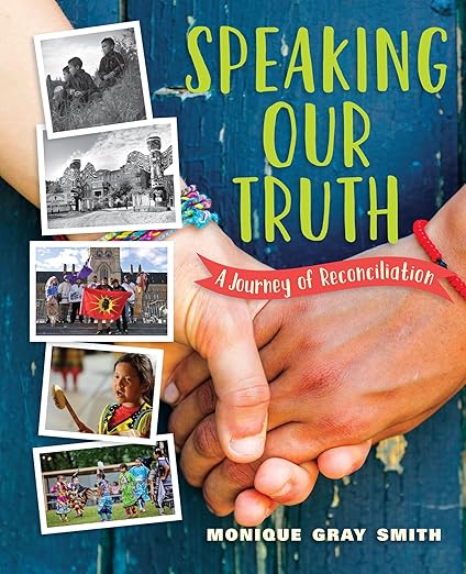 Speaking Our Truth a Journey of Reconciliation - Autographed by Monique Gray Smith