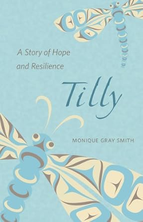 Tilly - Autographed by Monique Gray Smith