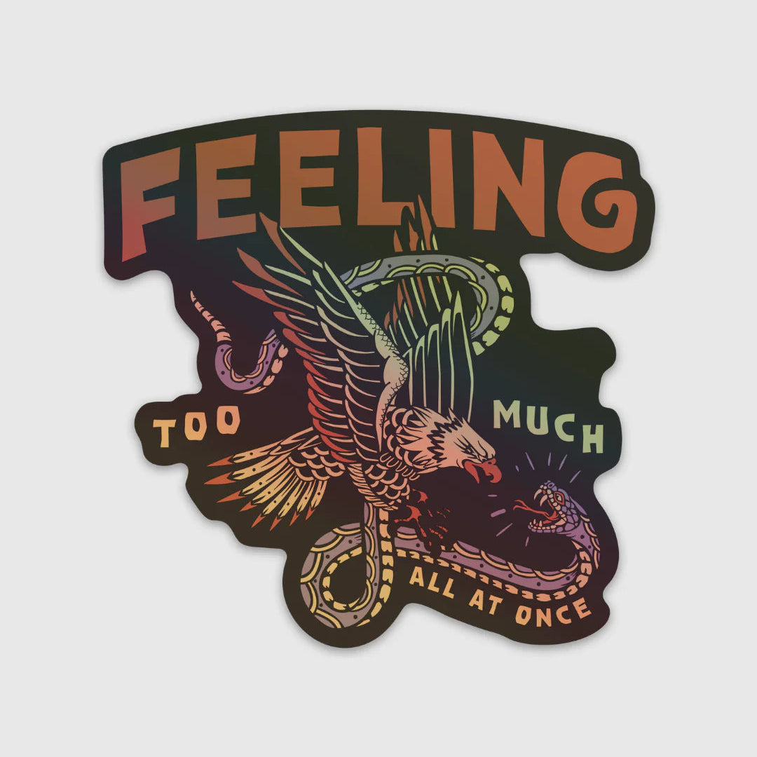 "Feeling Too Much" Sticker