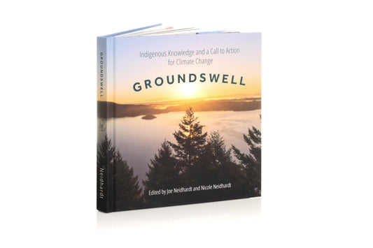 Groundswell - Indigenous Wisdom and the Moral Revolution for Climate Change