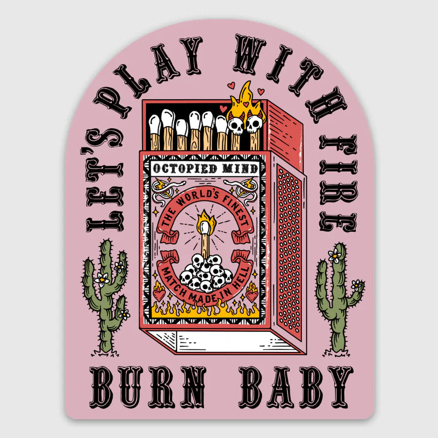 "Let's Play With Fire" Sticker